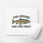 Fish Around And Find Trout Funny Fishing Fishermen Muismat (Met muis)