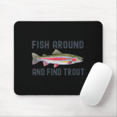 Fish Around And Find Trout Funny Fishing Fishermen Muismat (Met muis)