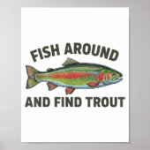 Fish Around And Find Trout Funny Fishing Fishermen Poster (Voorkant)