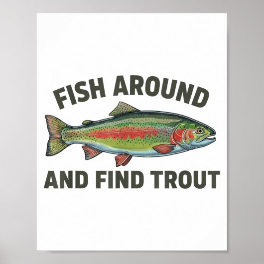 Fish Around And Find Trout Funny Fishing Fishermen Poster (Voorkant)