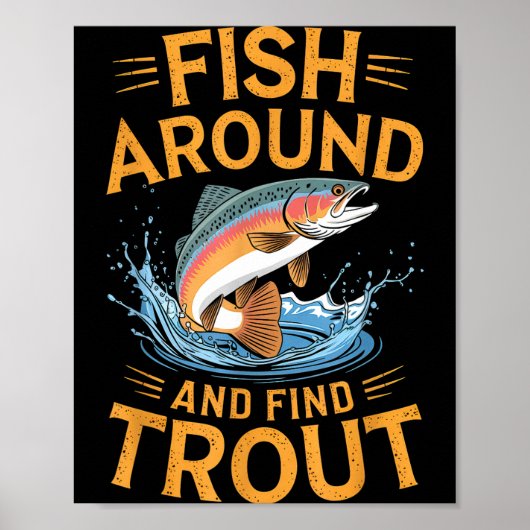 Fish Around And Find Trout Funny Fishing Fishermen Poster (Voorkant)