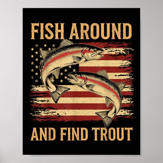 Fish Around And Find Trout Funny Fishing Fishermen Poster (Voorkant)