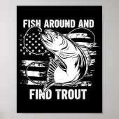 Fish Around And Find Trout Funny Fishing Fishermen Poster (Voorkant)