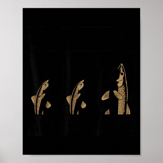 Fish Around And Find Trout Funny Fishing Fishermen Poster (Voorkant)