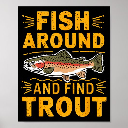 Fish Around And Find Trout Funny Fishing Fishermen Poster (Voorkant)