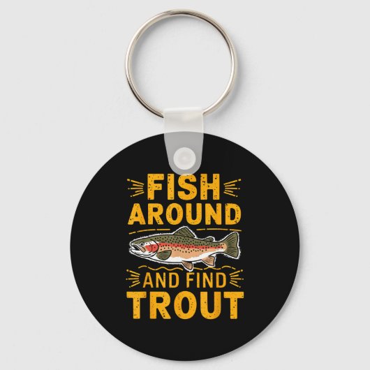 Fish Around And Find Trout Funny Fishing Fishermen Sleutelhanger (Voorkant)