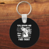 Fish Around And Find Trout Funny Fishing Fishermen Sleutelhanger (Voorkant)