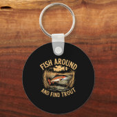 Fish Around And Find Trout Funny Fishing Fishermen Sleutelhanger (Voorkant)