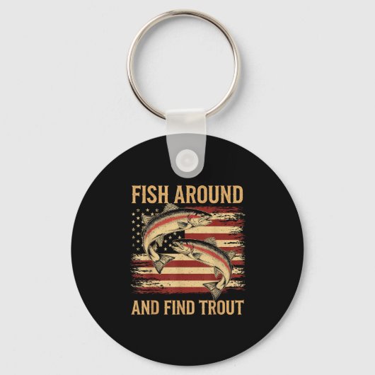 Fish Around And Find Trout Funny Fishing Fishermen Sleutelhanger (Voorkant)