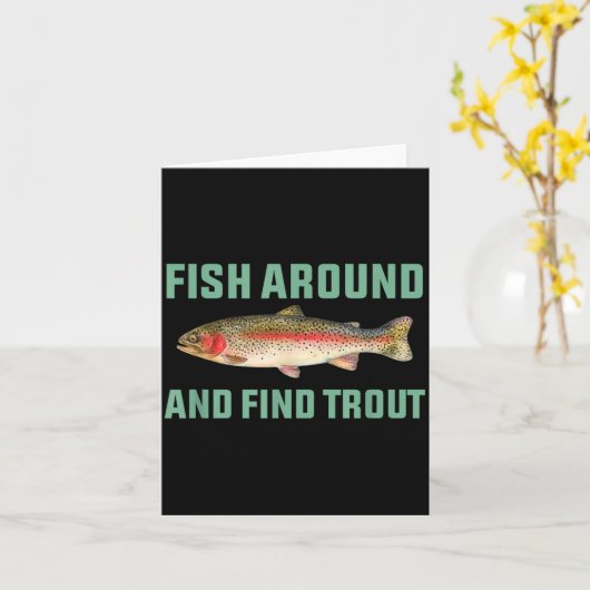 Fish Around And Find Trout Funny Fishing Pun  Kaart (Gele Bloem)