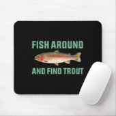 Fish Around And Find Trout Funny Fishing Pun  Muismat (Met muis)