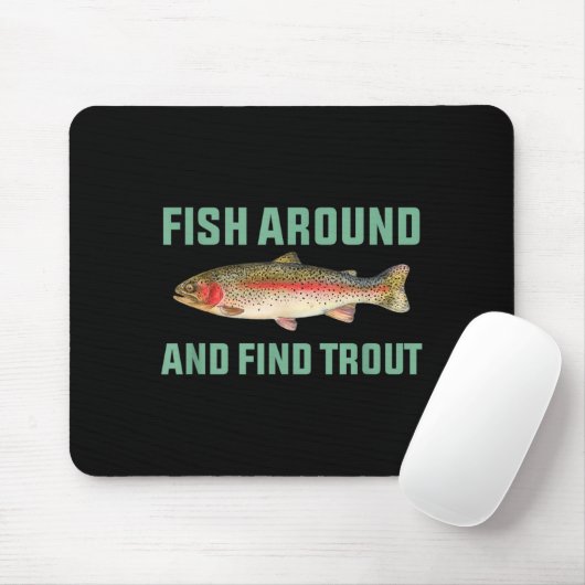 Fish Around And Find Trout Funny Fishing Pun  Muismat (Met muis)