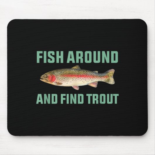 Fish Around And Find Trout Funny Fishing Pun  Muismat (Voorkant)