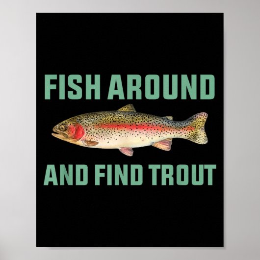 Fish Around And Find Trout Funny Fishing Pun  Poster (Voorkant)