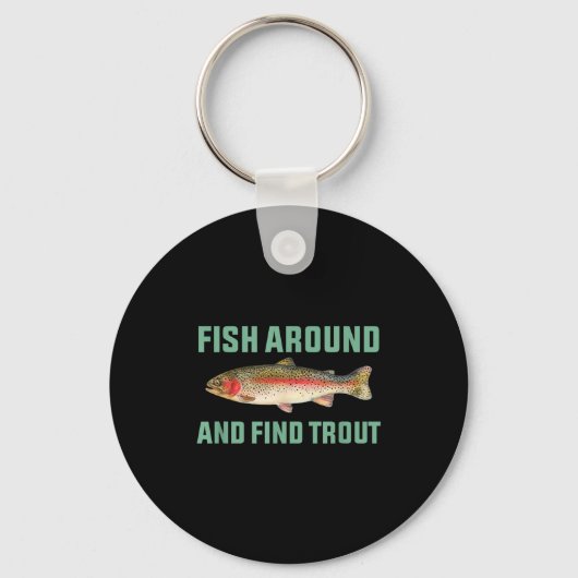Fish Around And Find Trout Funny Fishing Pun Sleutelhanger (Voorkant)