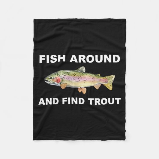 Fish Around And Find Trout Funny Fishing Shirt For Fleece Deken (Voorkant)