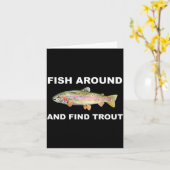 Fish Around And Find Trout Funny Fishing Shirt For Kaart (Gele Bloem)