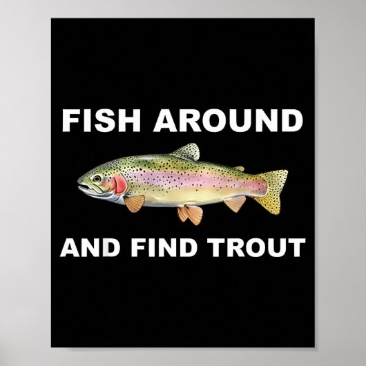 Fish Around And Find Trout Funny Fishing Shirt For Poster (Voorkant)