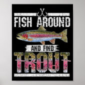 Fish Around And Find Trout Funny Quote For Fisherm Poster (Voorkant)