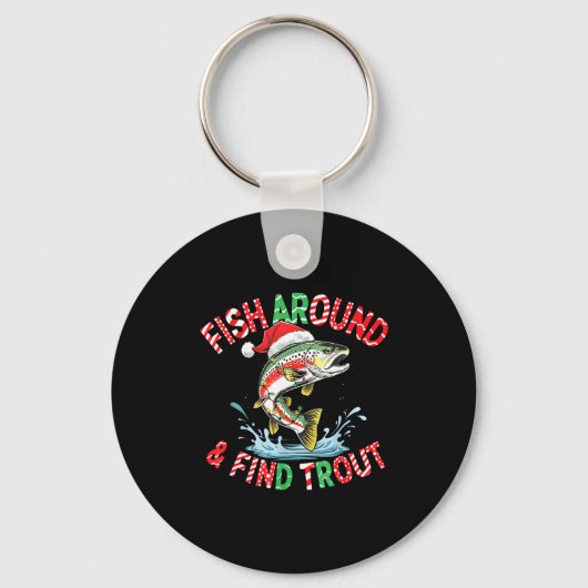 Fish Around Find Trout, Funny Fisherman Fishing Ch Sleutelhanger (Voorkant)