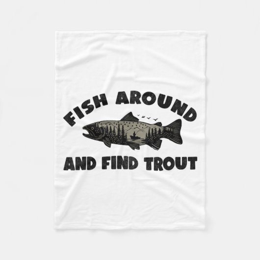 Fish Around Find Trout, Funny Fisherman Fishing Jo Fleece Deken (Voorkant)
