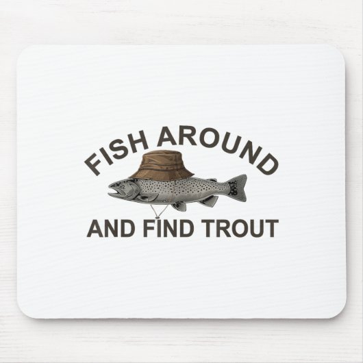 Fish Around Find Trout, Funny Fisherman Fishing Jo Muismat (Voorkant)