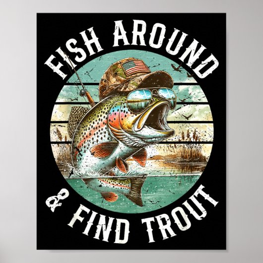 Fish Around Find Trout, Funny Fisherman Fishing Jo Poster (Voorkant)