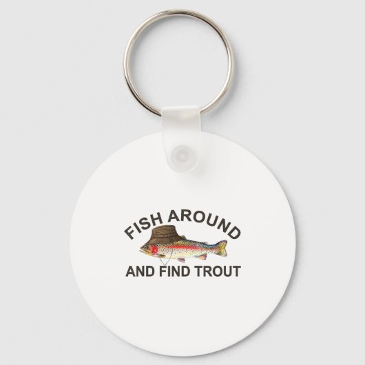 Fish Around Find Trout, Funny Fisherman Fishing Jo Sleutelhanger (Voorkant)