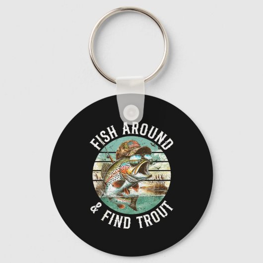 Fish Around Find Trout, Funny Fisherman Fishing Jo Sleutelhanger (Voorkant)