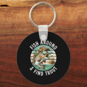 Fish Around Find Trout, Funny Fisherman Fishing Jo Sleutelhanger (Voorkant)