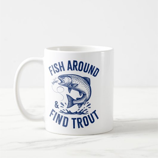 Fish Around Find Trout Funny Fishing Father's Day  Koffiemok (Links)