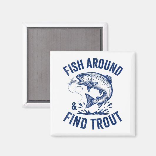 Fish Around Find Trout Funny Fishing Father's Day  Magneet (Voorkant / Achterkant)
