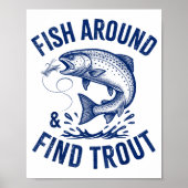 Fish Around Find Trout Funny Fishing Father's Day  Poster (Voorkant)