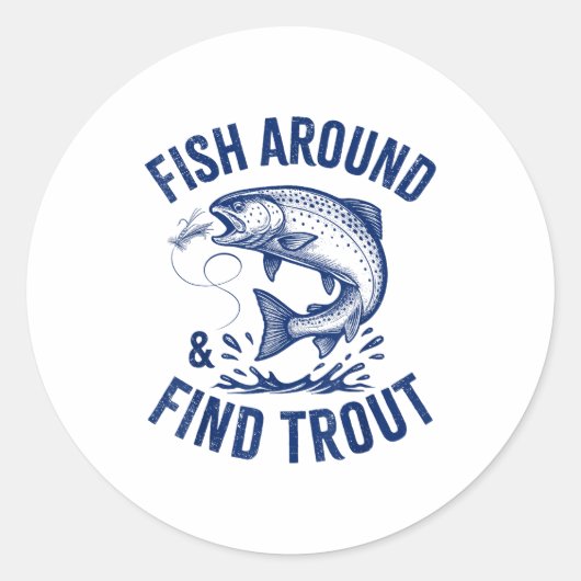 Fish Around Find Trout Funny Fishing Father's Day  Ronde Sticker (Voorkant)