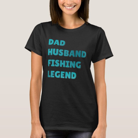 Fish Catcher Fisherman Dad Husband Fishing Legend T-shirt (Voorkant)