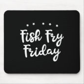 Fish Fry Friday Funny Fishing Fish Lover  Muismat (Voorkant)