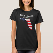 Fish Hawk Florida USA T-shirt (Voorkant)