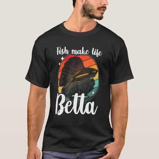 Fish Make Life Betta Siamese Fighting Fish 1 T-shirt (Voorkant)