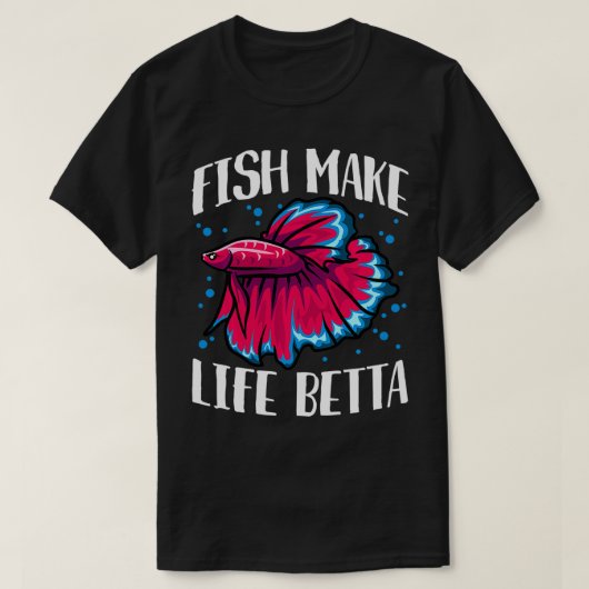 Fish Make Life Betta T-shirt (Design voorkant)