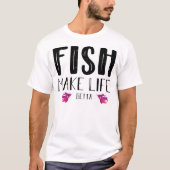 Fish Make Life Betta T-Shirt (Voorkant)