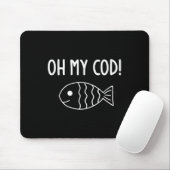 Fish Puns, Oh My Cod, Grappig, Grappen, Sarcastisc Muismat (Met muis)