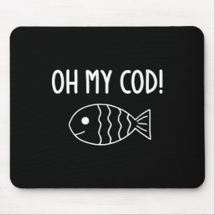 Fish Puns, Oh My Cod, Grappig, Grappen, Sarcastisc Muismat