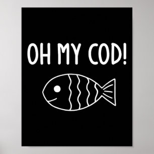 Fish Puns, Oh My Cod, Grappig, Grappen, Sarcastisc Poster