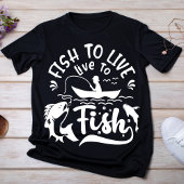 Fish to Live, Live to Fish T-shirt