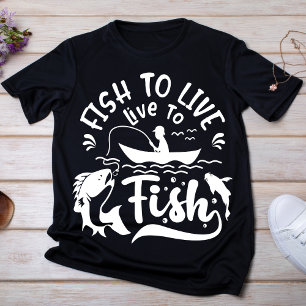 Fish to Live, Live to Fish T-shirt