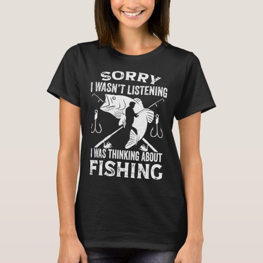 Fisher  Fisherman I Was Thinking About Fishing T-shirt (Voorkant)