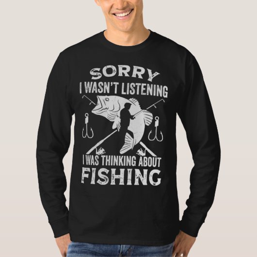 Fisher  Fisherman I Was Thinking About Fishing T-shirt (Voorkant)