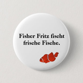 Fisher Fritz fischt frische Fische. Ronde Button 5,7 Cm