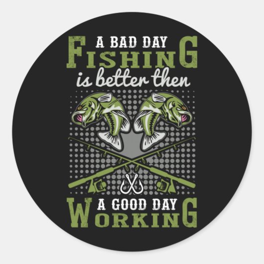 Fisher Gift A Bad Day Fishing Ronde Sticker (Voorkant)