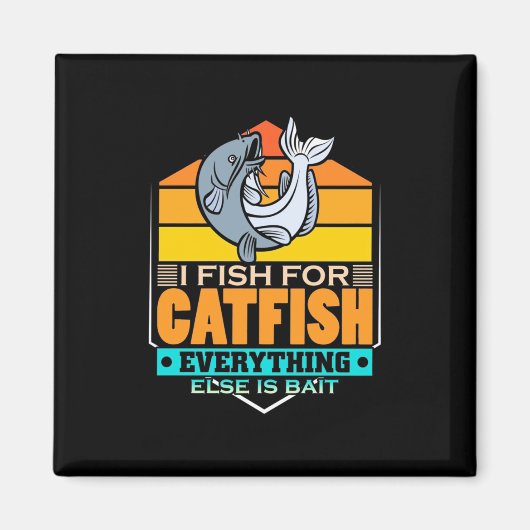 Fisher I Fish for Catfish Magneet (Voorkant)